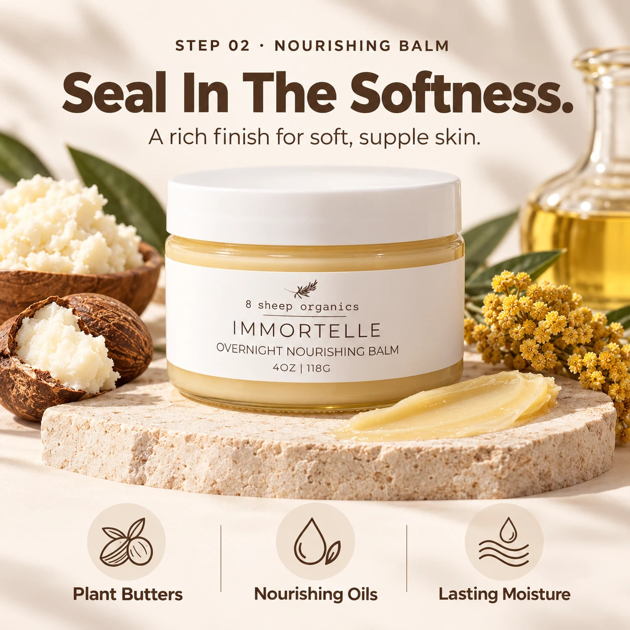 Step 2, Nourishing Balm. Seal in the softness with plant butters, nourishing oils and lasting moisture.